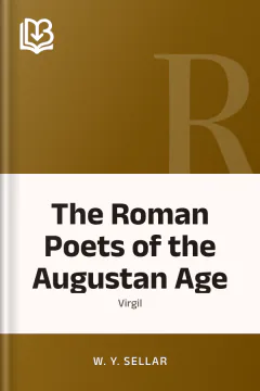 The Roman Poets of the Augustan Age - W. Y. Sellar