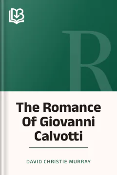 The Romance Of Giovanni Calvotti - David Christie Murray