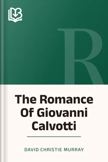 The Romance Of Giovanni Calvotti by David Christie Murray, book cover