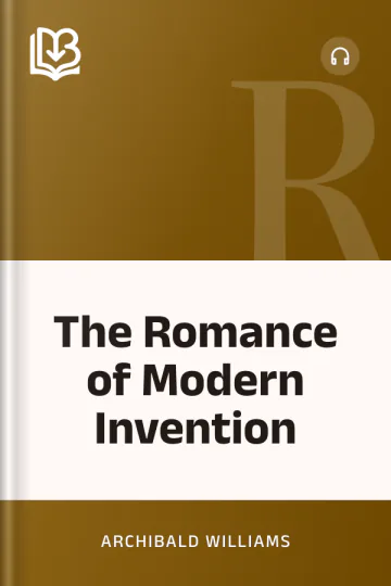 The Romance of Modern Invention by Archibald Williams, book cover