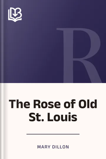 The Rose of Old St. Louis by Mary Dillon, book cover