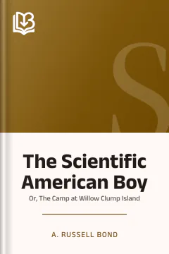The Scientific American Boy - A. Russell Bond