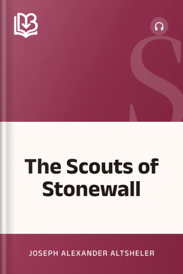 The Scouts of Stonewall by Joseph Alexander Altsheler, book cover