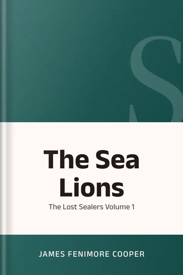 The Sea Lions Or The Lost Sealers Volume 1 by James Fenimore Cooper, book cover