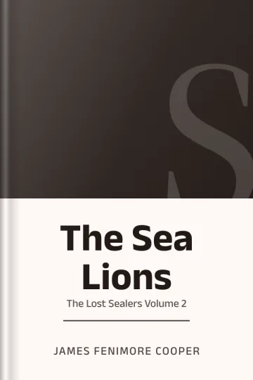 The Sea Lions Or The Lost Sealers Volume 2 by James Fenimore Cooper, book cover