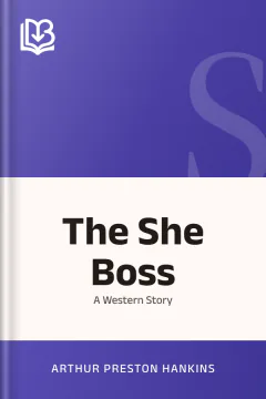 The She Boss - Arthur Preston Hankins