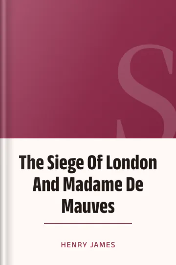 The Siege Of London And Madame De Mauves by Henry James, book cover