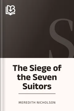 The Siege of the Seven Suitors - Meredith Nicholson