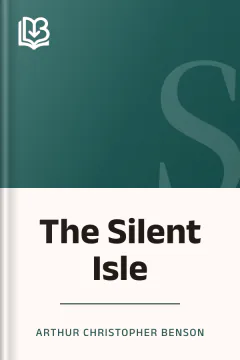 The Silent Isle - Arthur Christopher Benson