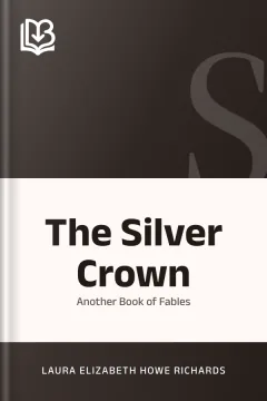 The Silver Crown - Laura Elizabeth Howe Richards