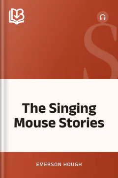 The Singing Mouse Stories - Emerson Hough