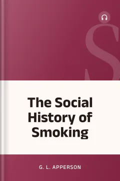 The Social History of Smoking - G. L. Apperson