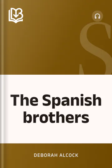 The Spanish brothers by Deborah Alcock, book cover