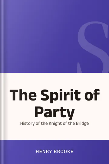 The Spirit of Party: History of the Knight of the Bridge by Henry Brooke, book cover