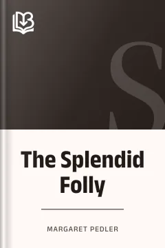 The Splendid Folly - Margaret Pedler