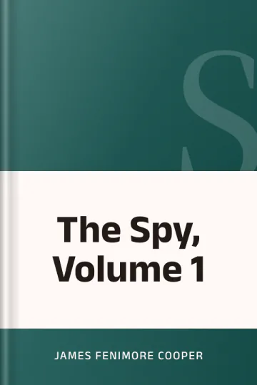 The Spy, Volume 1 by James Fenimore Cooper, book cover