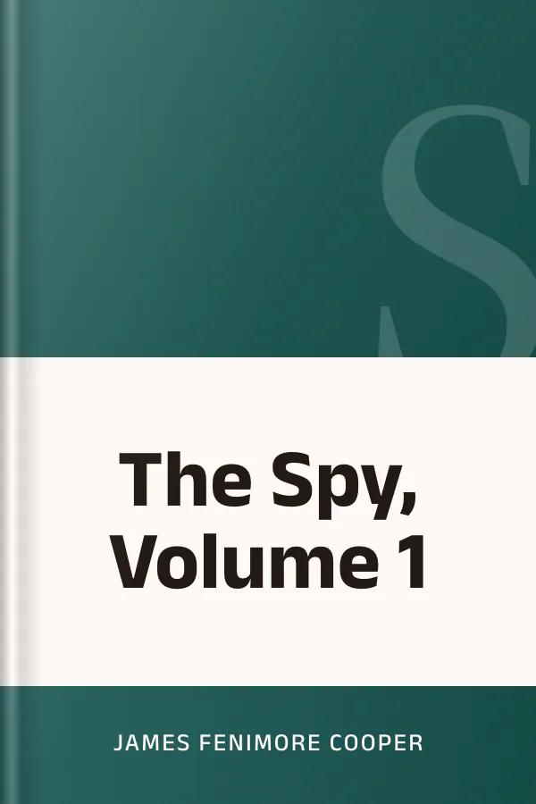 The Spy, Volume 1 by James Fenimore Cooper, book cover