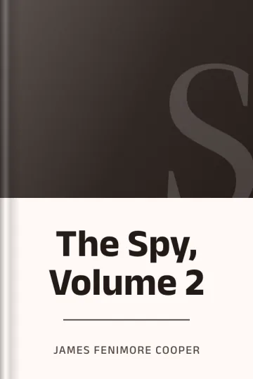 The Spy, Volume 2 by James Fenimore Cooper, book cover