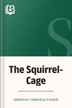 The Squirrel-Cage - Dorothy Canfield Fisher