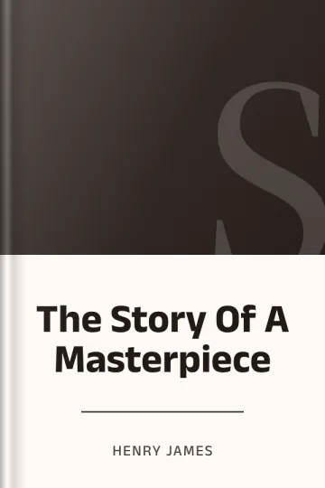 The Story Of A Masterpiece by Henry James, book cover