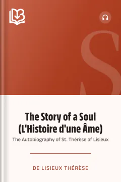 The Story of a Soul (L'Histoire d'une Âme) - Thérèse de Lisieux