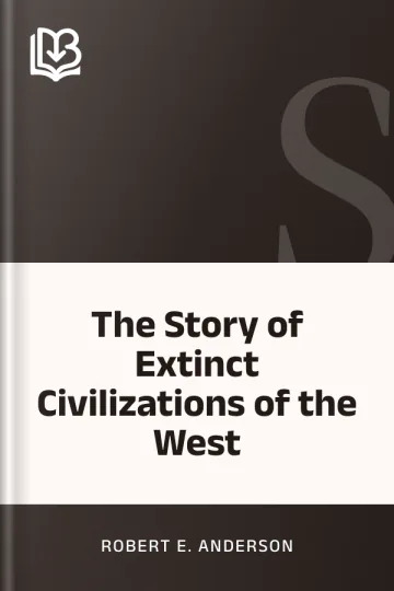 The Story of Extinct Civilizations of the West by Robert E. Anderson, book cover