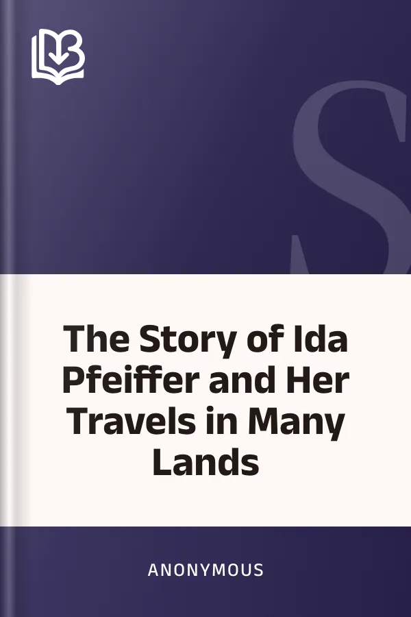 The Story of Ida Pfeiffer and Her Travels in Many Lands by Anonymous, book cover