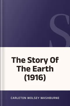 The Story Of The Earth (1916) - Carleton Wolsey Washburne