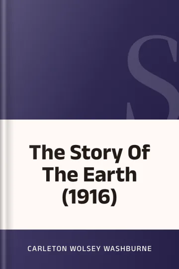 The Story Of The Earth (1916) by Carleton Wolsey Washburne, book cover
