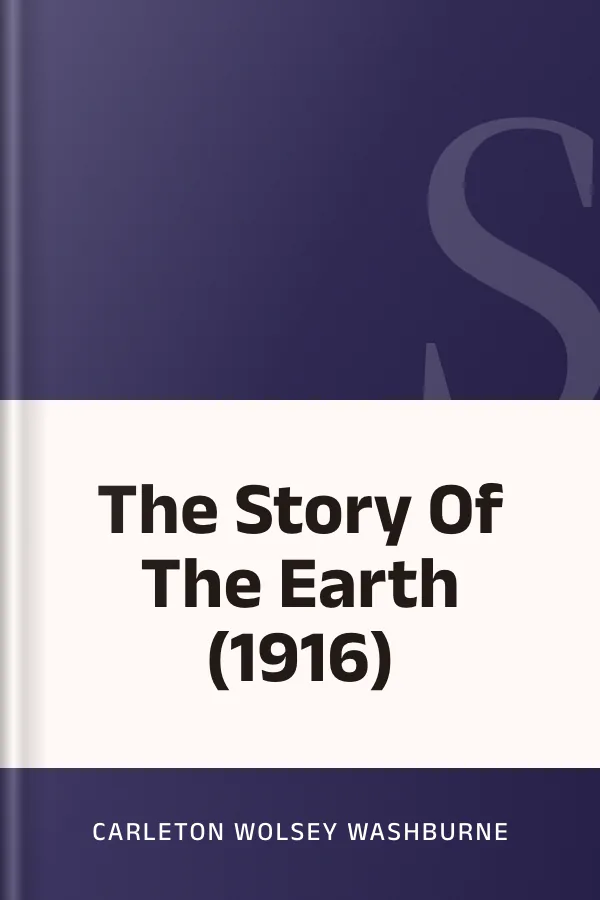 The Story Of The Earth (1916) by Carleton Wolsey Washburne, book cover
