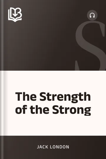 The Strength of the Strong by Jack London, book cover