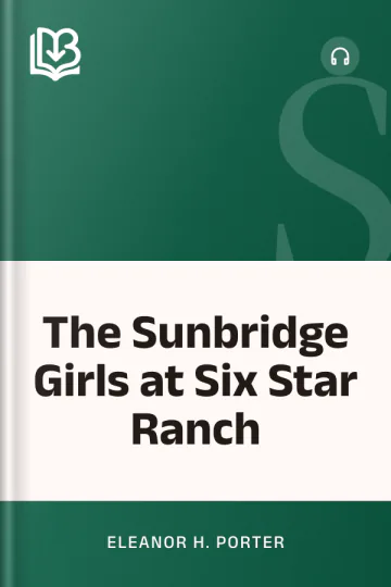 The Sunbridge Girls at Six Star Ranch by Eleanor H. Porter, book cover