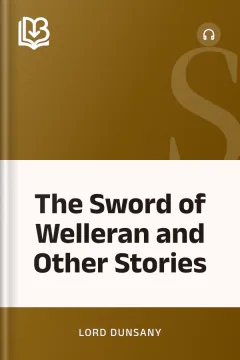 The Sword of Welleran and Other Stories - Lord Dunsany