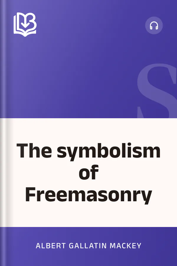 The symbolism of Freemasonry by Albert Gallatin Mackey, book cover