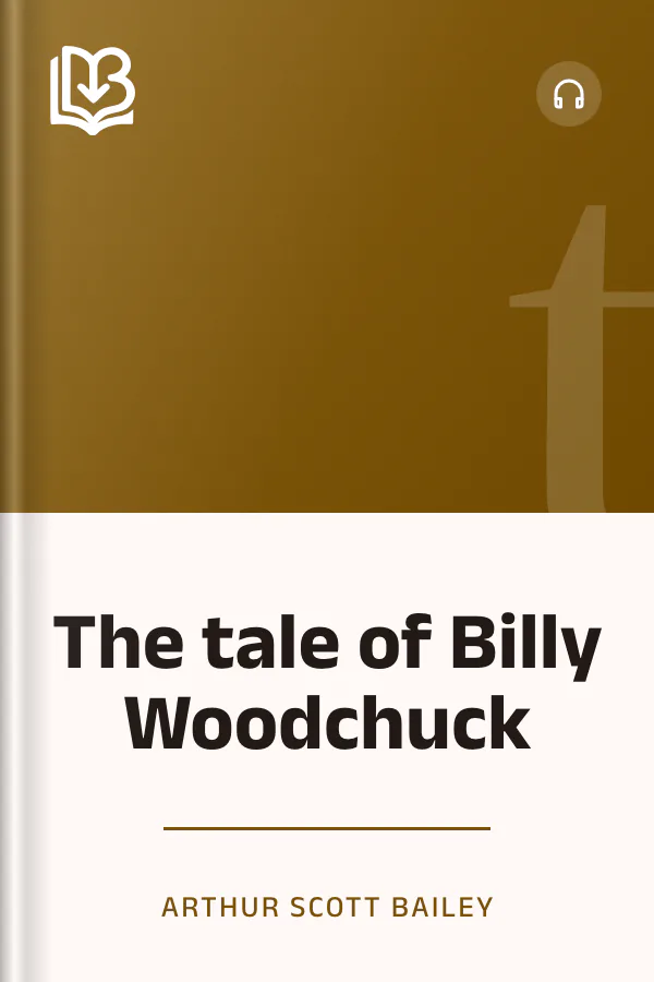 The tale of Billy Woodchuck by Arthur Scott Bailey, book cover