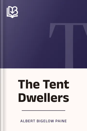 The Tent Dwellers by Albert Bigelow Paine, book cover