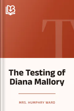 The Testing of Diana Mallory - Mrs. Humphry Ward