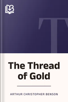 The Thread of Gold - Arthur Christopher Benson