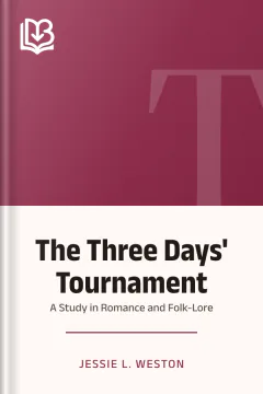 The Three Days' Tournament - Jessie L. Weston