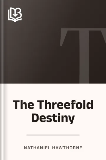 The Threefold Destiny by Nathaniel Hawthorne, book cover