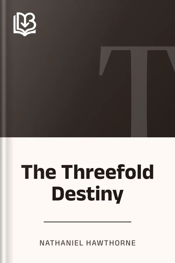 The Threefold Destiny by Nathaniel Hawthorne, book cover