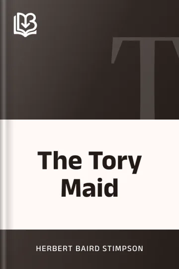 The Tory Maid by Herbert Baird Stimpson, book cover