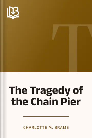 The Tragedy of the Chain Pier by Charlotte M. Brame, book cover