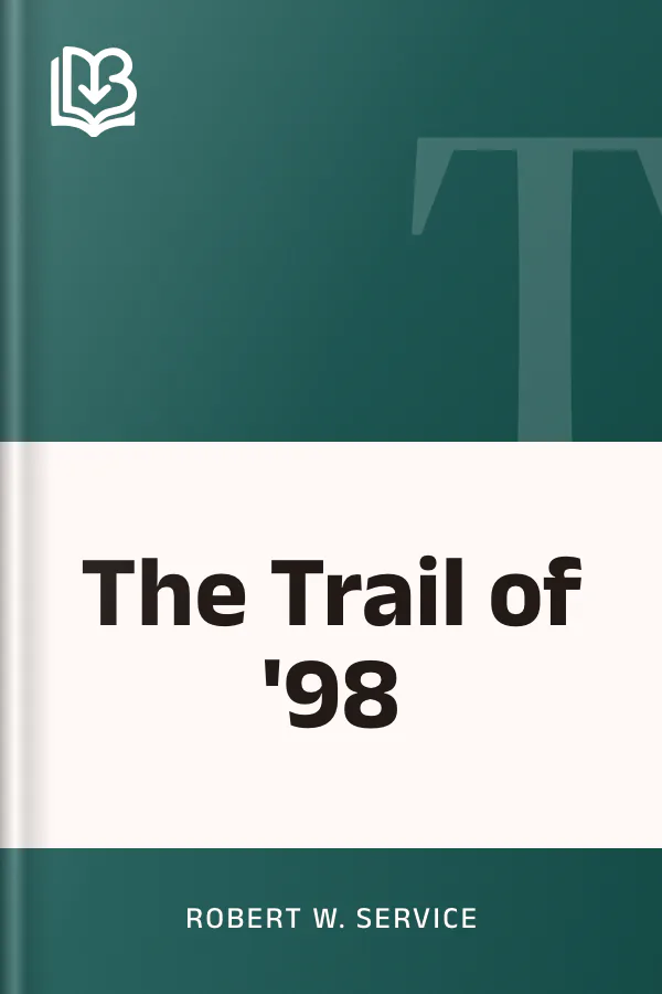The Trail of '98 by Robert W. Service, book cover
