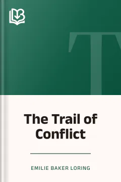 The Trail of Conflict - Emilie Baker Loring