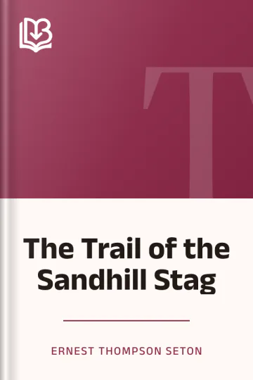 The Trail of the Sandhill Stag by Ernest Thompson Seton, book cover