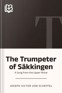 The Trumpeter of Säkkingen - Joseph Victor von Scheffel
