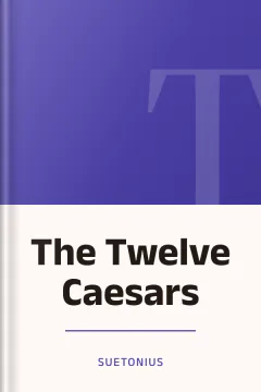 The Twelve Caesars - Suetonius