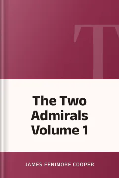 The Two Admirals Volume 1 - James Fenimore Cooper
