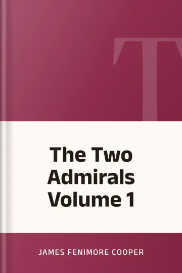 The Two Admirals Volume 1 by James Fenimore Cooper, book cover